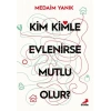 Kim, Kimle Evlenirse Mutlu Olur?