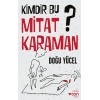Kimdir Bu Mitat Karaman?