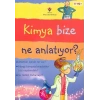 Kimya Bize Ne Anlatıyor?