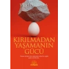 Kırılmadan Yaşamanın Gücü