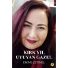 Kırk Yıl Uyuyan Gazel