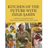 Kitchen Of The Future With Özge Şahin