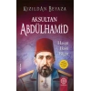 Kızıldan Beyaza Aksultan Abdülhamid