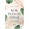 Kök İnancın Ötesi