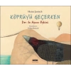 Köprüyü Geçerken – Dev ile Ayının Öyküsü