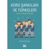 Koro Şarkıları ve Türküleri