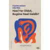 Kuarklardan Kültüre –Nasıl Var Olduk, Bugüne Nasıl Geldik?