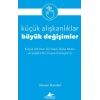 Küçük Alışkanlıklar, Büyük Değişimler