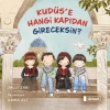 Kudüse Hangi Kapıdan Gireceksin?