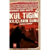 Kül Tigin - Kılıçların Günü