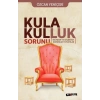 Kula Kulluk Sorunu - Bilimden ve Ahlâktan Kopa-rılan Toplumlar