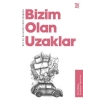 Kur’an Kıssalarından Bugüne Bizim Olan Uzaklar