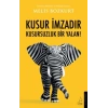 Kusur İmzadır Kusursuzluk Bir Yalan!