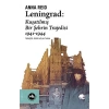 Leningrad: Kuşatılmış Bir Şehrin Trajedisi 1941 - 1944