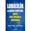 Lobicilik ve Baskı Grupları: Devlet, Sivil Toplum ve Demokrasi