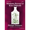 Madame Bovary yi Kim Öldürdü?