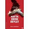 Mafya, Eroin, Devlet  - Türkiye’nin Alacakaranlığı