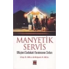 Manyetik Servis - Müşteri Sadakati Yaratmanın Sırları