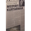 Medyayı Kurtarmak