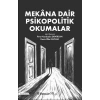 Mekana Dair Psikopolitik Okumalar