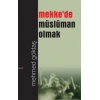 Mekkede Müslüman Olmak