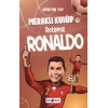 Meraklı Kulüp ile Rotamız Ronaldo