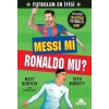 Messi mi, Ronaldo mu?
