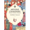 Mevlana Celaleddin (Hayatı Eserleri Felsefesi)