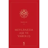 Mevlana’da Aşk ve Varoluş
