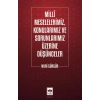 Milli Meselelerimiz, Konularımız ve Sorunlarımız Üzerine Düşünceler
