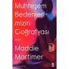 Muhteşem Bedenlerimizin Coğrafyası