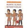 Mumya Olmak İstemiyorum! / Zamanda Gezinen Üç Kafadar