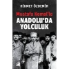 Mustafa Kemal’le Anadolu’da Yolculuk