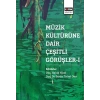 Müzik Kültürüne Dair Çeşitli Görüşler - 1