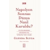 Napolyon Sonrası Dünya Nasıl Kuruldu?
