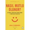 Nasıl Mutlu Olunur? - Bilimsel Datalarla Kanıtlanan 12 Mutluluk Reçetesi