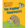 Ne Kadar Naziksin!