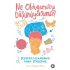 Ne Olduğunuzu Düşünüyorsunuz?