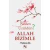 Neden Üzüldün? Allah Bizimle