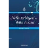 Nefis Terbiyesi ve İlahi Huzur : Tasavvuf Sohbetleri 5