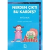 Nerden Çıktı Bu Kardeş?