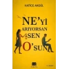 Ne’yi Arıyorsan Sen O’sun