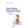 Olan Biteni Kaçırma Keyfi