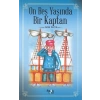 On Beş Yaşında Bir Kaptan