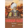 Orhan Gazi  İki Kıta Bize Dar Gelir - Kuruluş