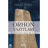 Orhon Yazıtları - Köl Tegin, Bilge Kağan, Tonyukuk,Ongi,Küli Çor