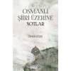 Osmanlı Şiiri Üzerine Notlar