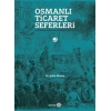 Osmanlı Ticaret Seferleri - Uluslararası Fuarlarda Osmanlılar 1851-1914