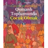 Osmanlı Toplumunda Çocuk Olmak