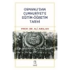 Osmanlı’dan Cumhuriyet’e Eğitim-Öğretim Tarihi